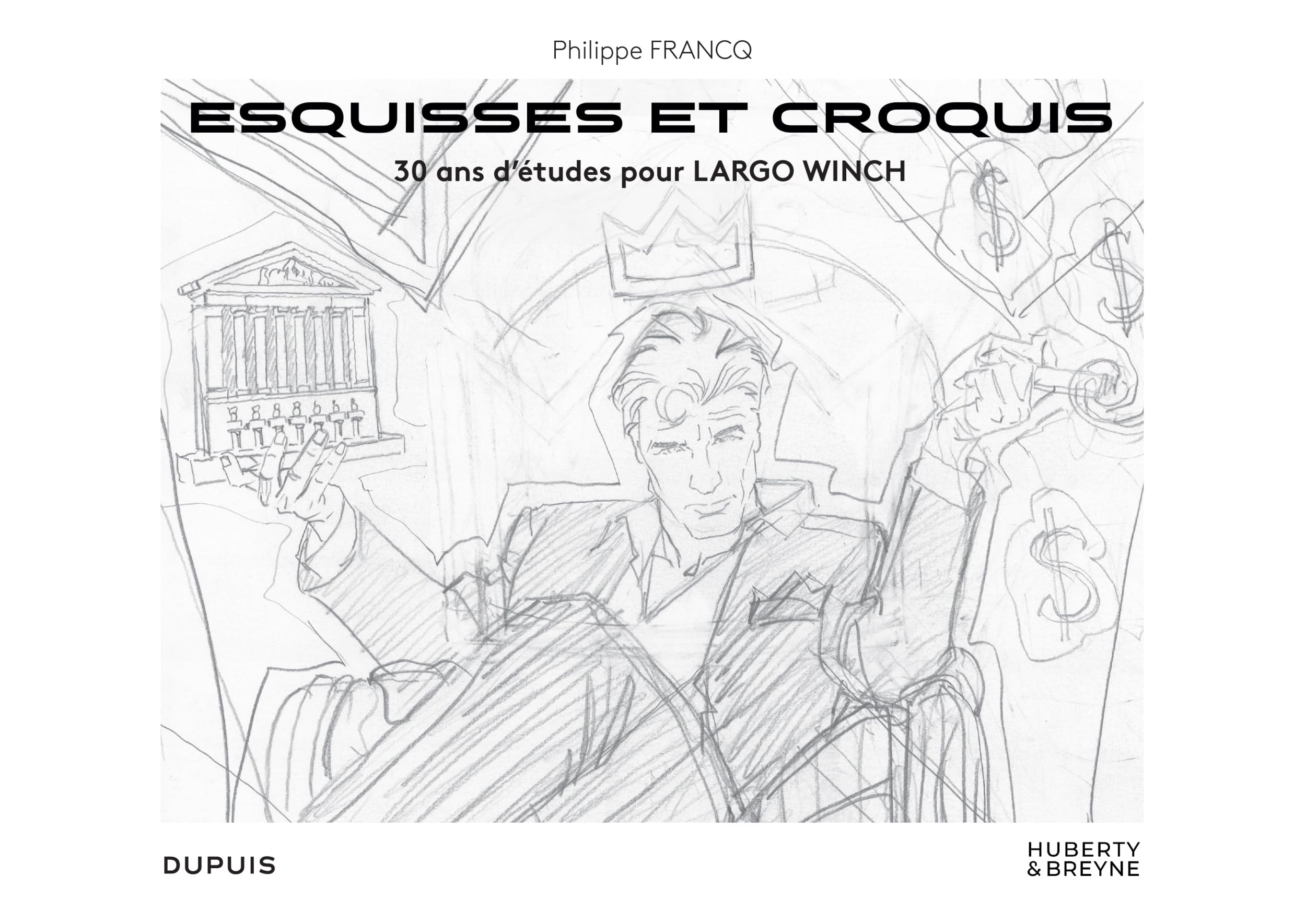 Largo Winch - Hors Collection - Esquisses et croquis: 30 ans d'études pour Largo Winch