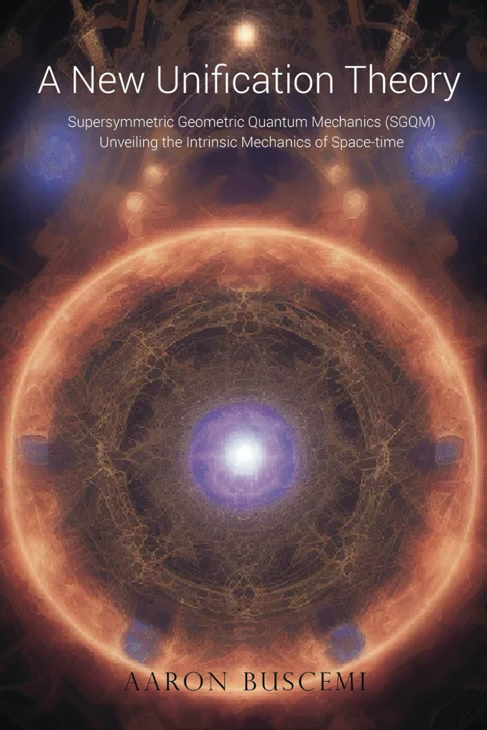 A New Unification Theory - Supersymmetric Geometric Quantum Mechanics (SGQM): Unveiling the Intrinsic Mechanics of Space-time