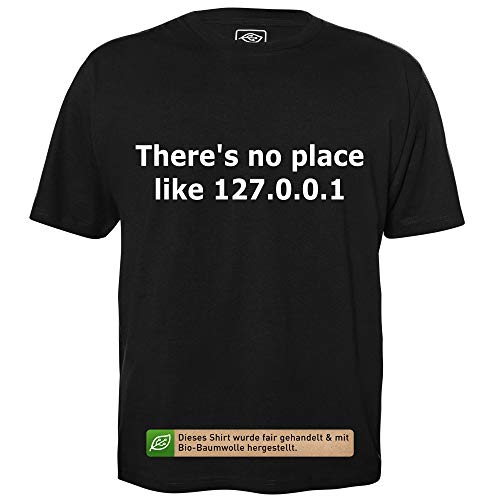 There is no Place Like 127.0.0.1 - Herren T-Shirt für Geeks mit Spruch Motiv aus Bio-Baumwolle Kurzarm Rundhals Ausschnitt, Größe XL