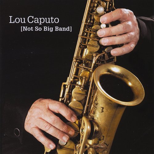 Not So Big Band by Lou Caputo