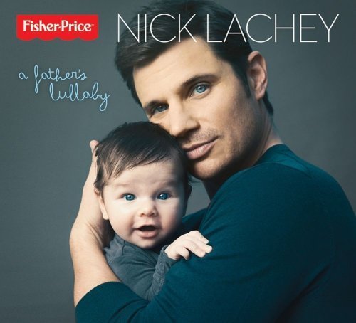 Nick Lachey: A Father's Lullaby by Nick Lachey / Fisher-Price (2013-05-04)