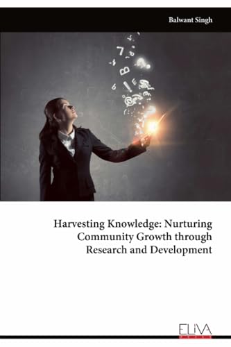 Harvesting Knowledge: Nurturing Community Growth through Research and Development
