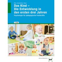 Das Kind - Die Entwicklung in den ersten drei Jahren.Bd.1