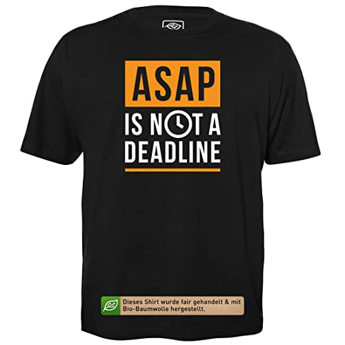 ASAP is not a Deadline - Herren T-Shirt für Geeks mit Spruch Motiv aus Bio-Baumwolle Kurzarm Rundhals Ausschnitt, Größe S