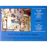 Musik für Trompete und Orgel Heft II: 8 Choralbearbeitungen von J.S. Bach u. G.Ph. Telemann (DV 8161)
