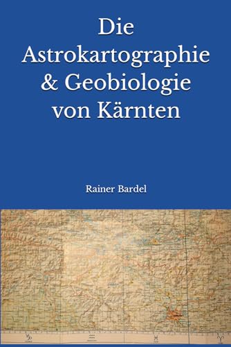 Die Astrokartographie & Geobiologie von Kärnten