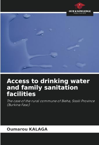 Access to drinking water and family sanitation facilities: The case of the rural commune of Bieha, Sissili Province (Burkina Faso)