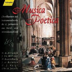 Musica Poetica (Choralkantaten und Instrumentalwerke des 17. Jahrhunderts aus Nord- und Mitteldeutschland)
