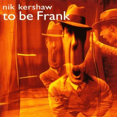 To Be Frank by Kershaw, Nik (2002) Audio CD