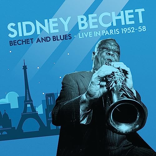 Bechet and Blues - Live in Paris 1952-58
