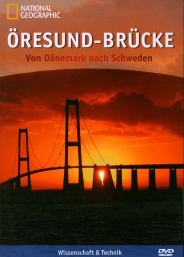 National Geographic - Öresund-Brücke - Von Dänemark nach Schweden