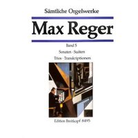 Sämtliche Orgelwerke in 7 Bänden Band 5: Sonaten, Suiten, Trios, Transkriptionen - Breitkopf Urtext (EB 8495)