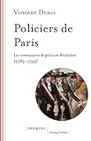 Policiers de Paris - Les commissaires de police en Révolutio: Les commissaires de police en Révolution (1789-1799)