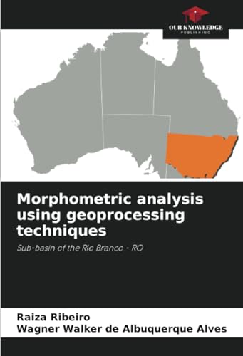 Morphometric analysis using geoprocessing techniques: Sub-basin of the Rio Branco - RO