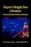 Beyer's Bright Star Almanac: a Perennial Star Guide Anthology