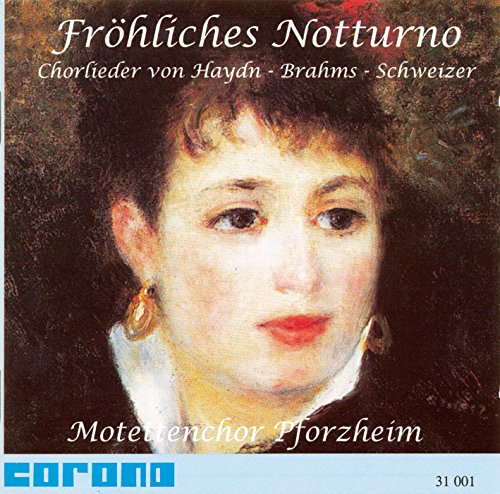 Fröhliches Notturno - Chorlieder von Haydn - Brahms - Schweizer