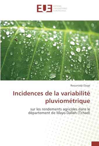 Incidences de la variabilité pluviométrique: sur les rendements agricoles dans le département de Mayo Dallah (Tchad)