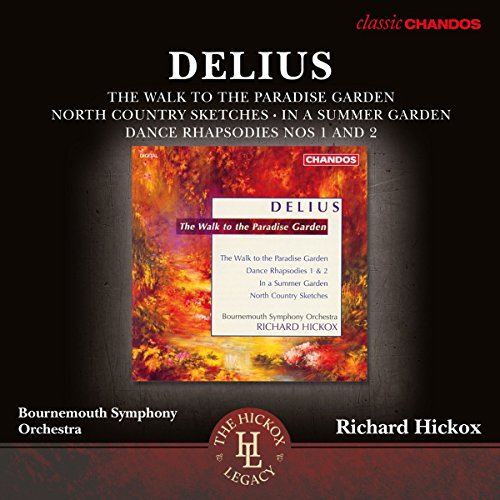 Delius: Orchesterwerke - The Walk to the Paradise Garden / In a Summer Garden / Dance Rhapsodies Nr.1 & 2 / +