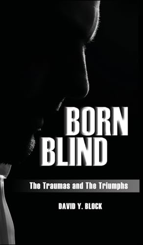 Born Blind: The Traumas and the Triumphs