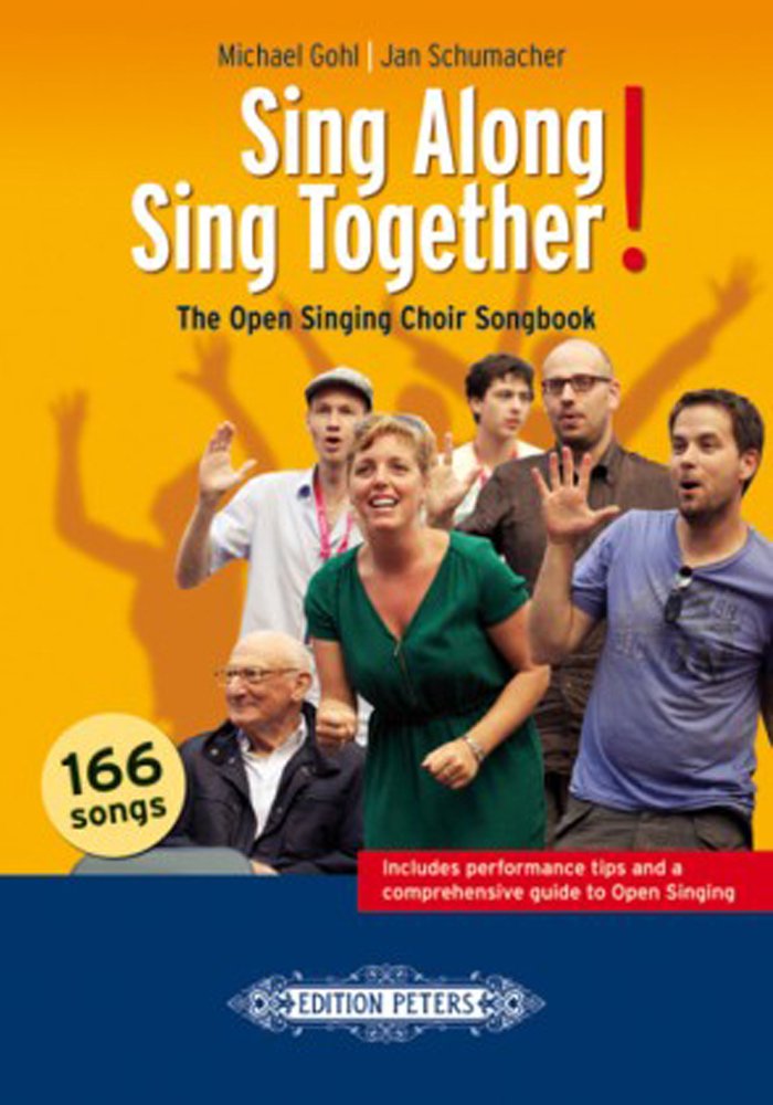 Sing Along - Sing Together!: The Open Singing Choir Songbook
