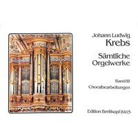 Sämtliche Orgelwerke Band 3: 35 Choralbearbeitungen - Breitkopf Urtext (EB 8415)