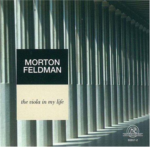 Feldman/the Viola of My Life