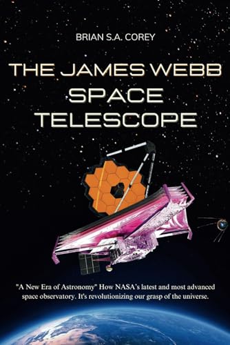The James Webb Space Telescope: "A New Era of Astronomy" How NASA’s latest and most advanced space observatory. It's revolutionizing our grasp of the universe and the pillars of creation
