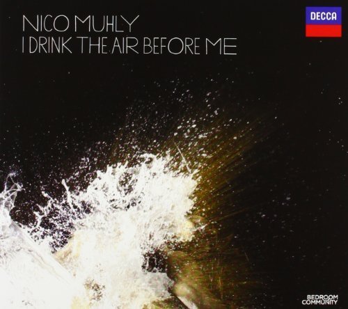 Nico Muhly: I Drink the Air Before Me by Muhly, Nico (2010) Audio CD