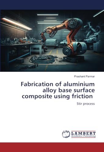 Fabrication of aluminium alloy base surface composite using friction: Stir process