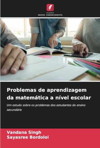 Problemas de aprendizagem da matemática a nível escolar: Um estudo sobre os problemas dos estudantes do ensino secundário
