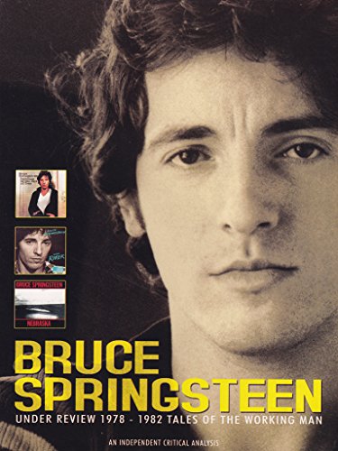 Bruce Springsteen - Under Review: Tales of a Working Man