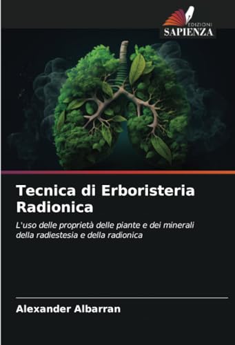 Tecnica di Erboristeria Radionica: L'uso delle proprietà delle piante e dei minerali della radiestesia e della radionica