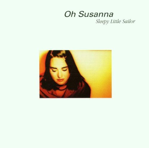 Sleepy Little Sailor by Oh Susanna (2001-10-29)
