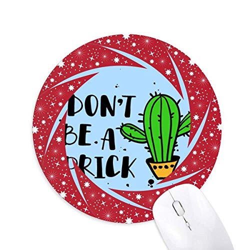 Don't be a Prick Cactus Wheel Mouse Pad Round Red Rubber