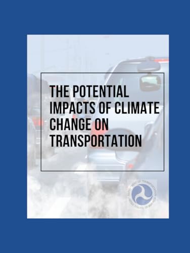 The Potential Impacts of Climate Change on Transportation