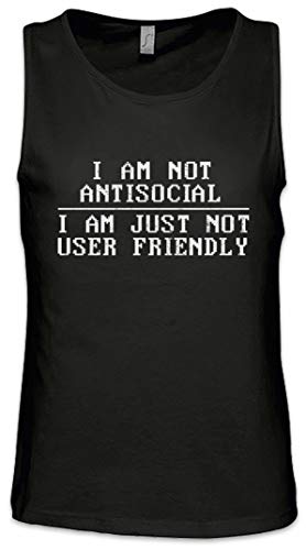 Urban Backwoods I'm Not Antisocial I Am Just Not User Friendly Herren Männer Tank Top Training Shirt Schwarz Größe 5XL