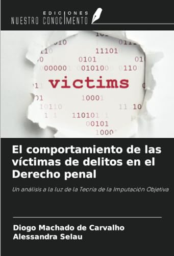 El comportamiento de las víctimas de delitos en el Derecho penal: Un análisis a la luz de la Teoría de la Imputación Objetiva