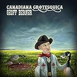 Canadian Grotesquica [Vinyl LP]
