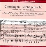 Bach Matthäus-Passion: Chorsingen - leicht gemacht, Chorstimme Sopran