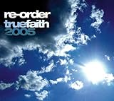 True Faith 2005