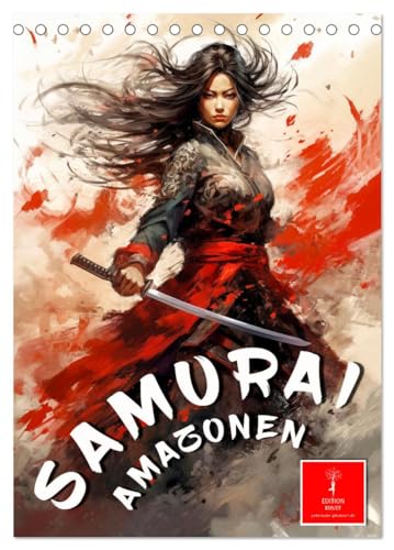Samurai Amazonen (Tischkalender 2024 DIN A5 hoch), CALVENDO Monatskalender: Kriegerinnen, die ebenso berühmt wie kriegerisch waren. (CALVENDO Kunst)