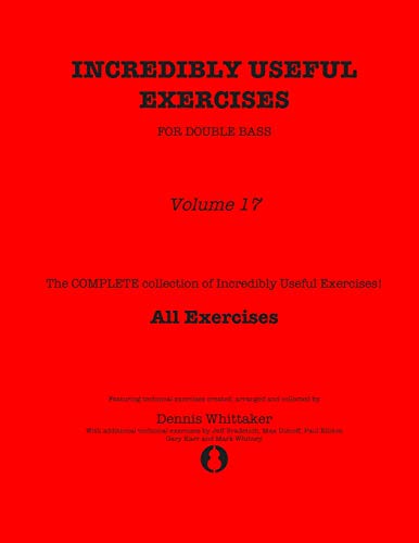 Incredibly Useful Exercises for Double Bass: Volume 17 - All Exercises