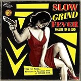 Slow Grind Fever 09+10