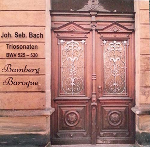 J. S. Bach, Triosonaten BWV 525 - 530