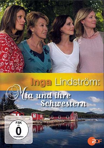 Inga Lindström: Mia und ihre Schwestern