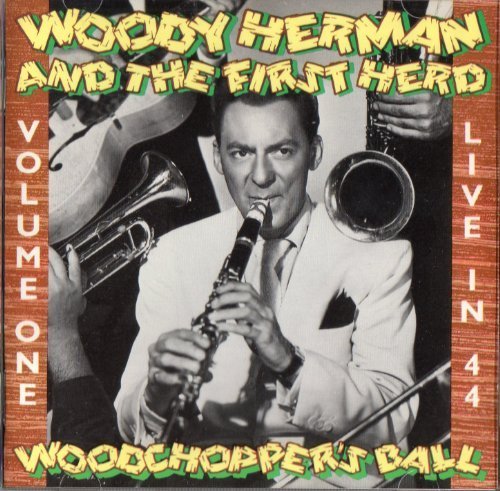 Live 1944: Woodchopper's Ball by Herman, Woody (1993-01-22j