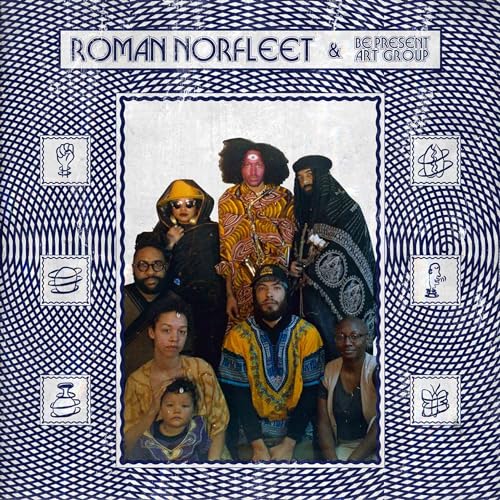 Roman Norfleet and Be Present Art Group [Vinyl LP]