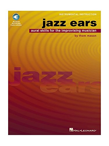 Jazz Ears: Aural Skills For The Improvising Musician (Book And CD). Für Alle Instrumente