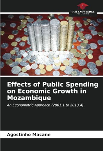 Effects of Public Spending on Economic Growth in Mozambique: An Econometric Approach (2001.1 to 2013.4)