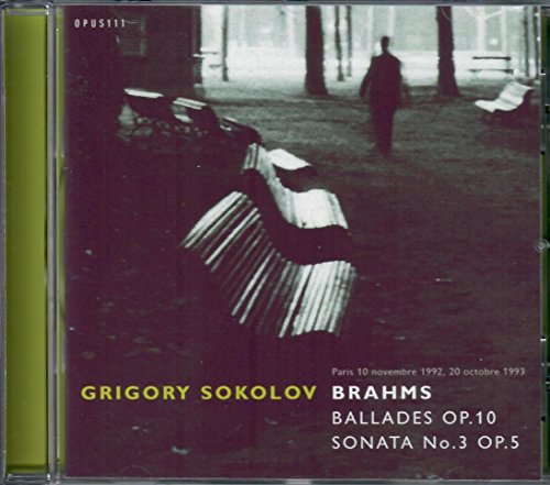 Brahms: Ballades, Op. 10; Sonata No. 3, Op. 5 by Grigory Sokolov (2002-08-02)